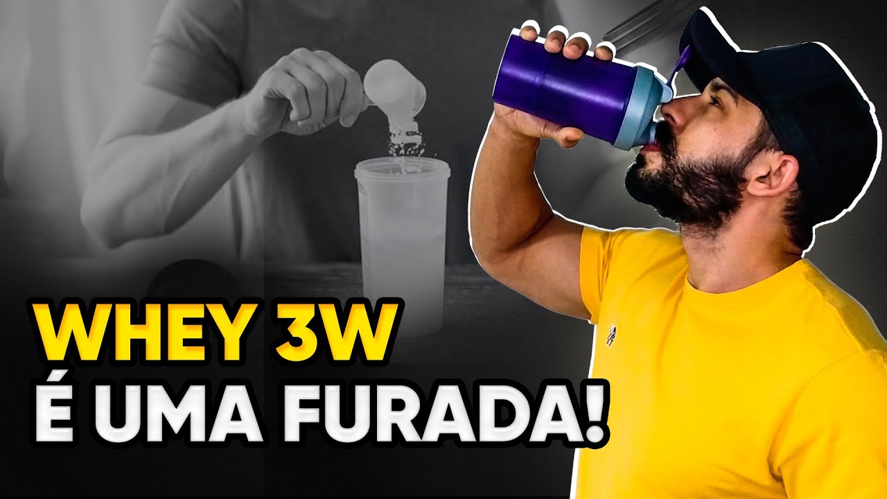 WHEY PROTEIN 3W &Eacute; UMA FURADA | ENTADA O PORQU&Ecirc;!