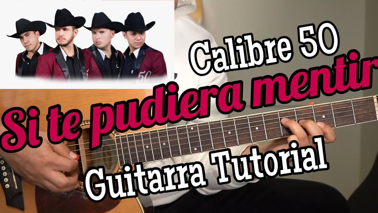 Si Te Pudiera Mentir Tutorial De Guitarra Facil