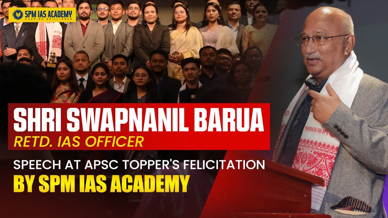 Shri Swapnanil Barua, IAS inspiring words for APSC toppers and APSC Aspirants at SPM IAS Academy
