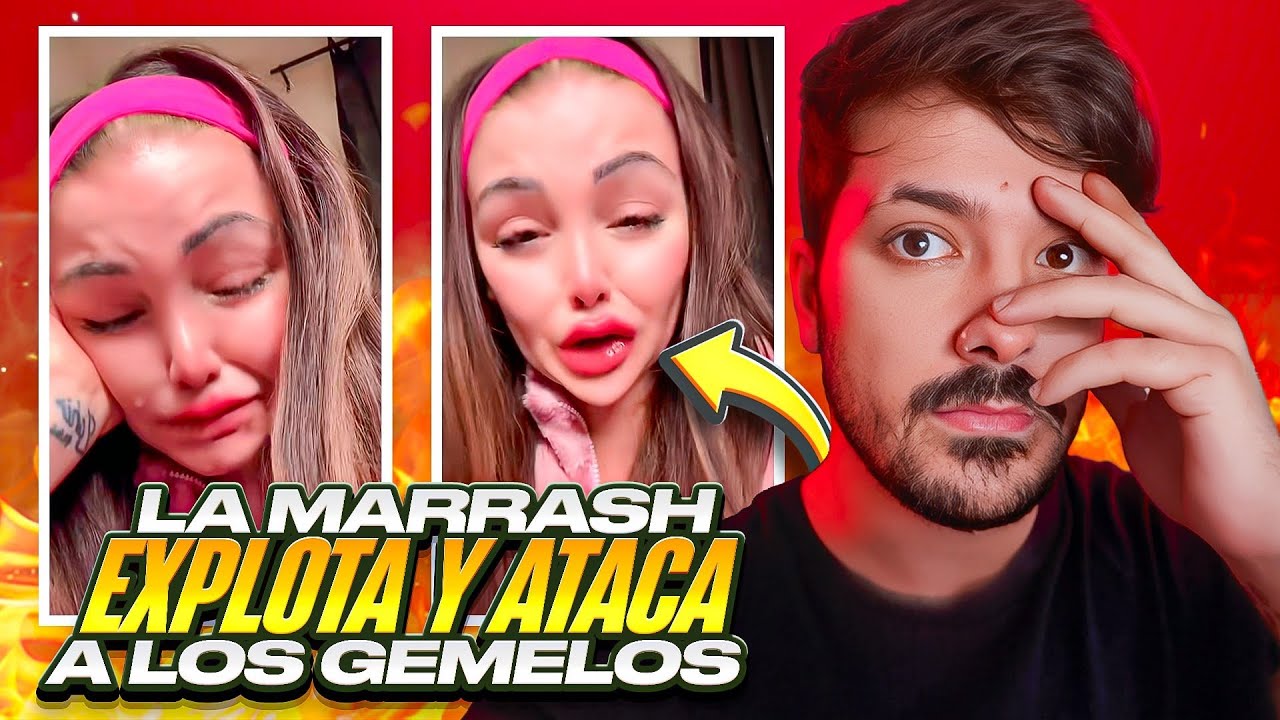 MARRASH EXPLOTA Y RESPONDE A LOS GEMELOS