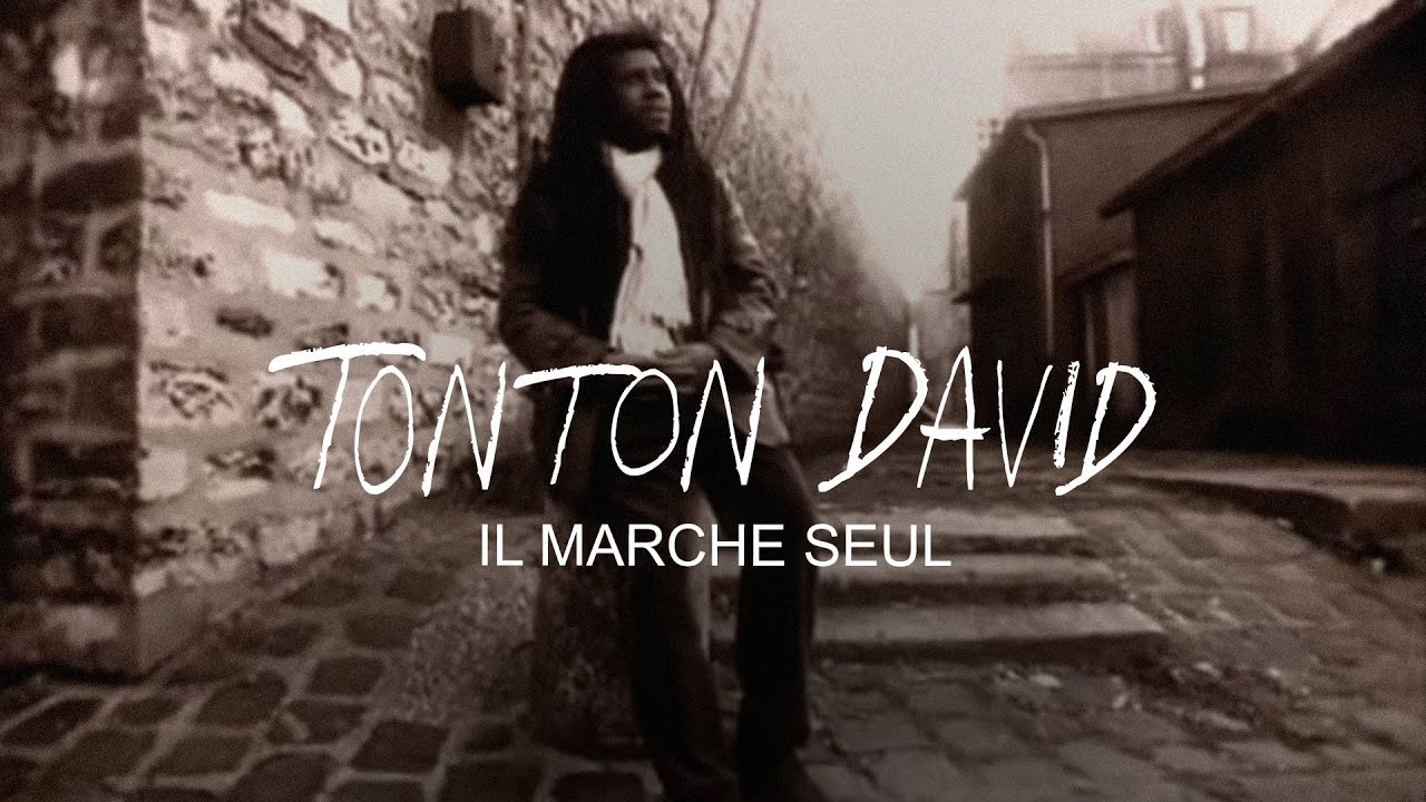 Tonton David - Il Marche Seul (Clip Officiel)