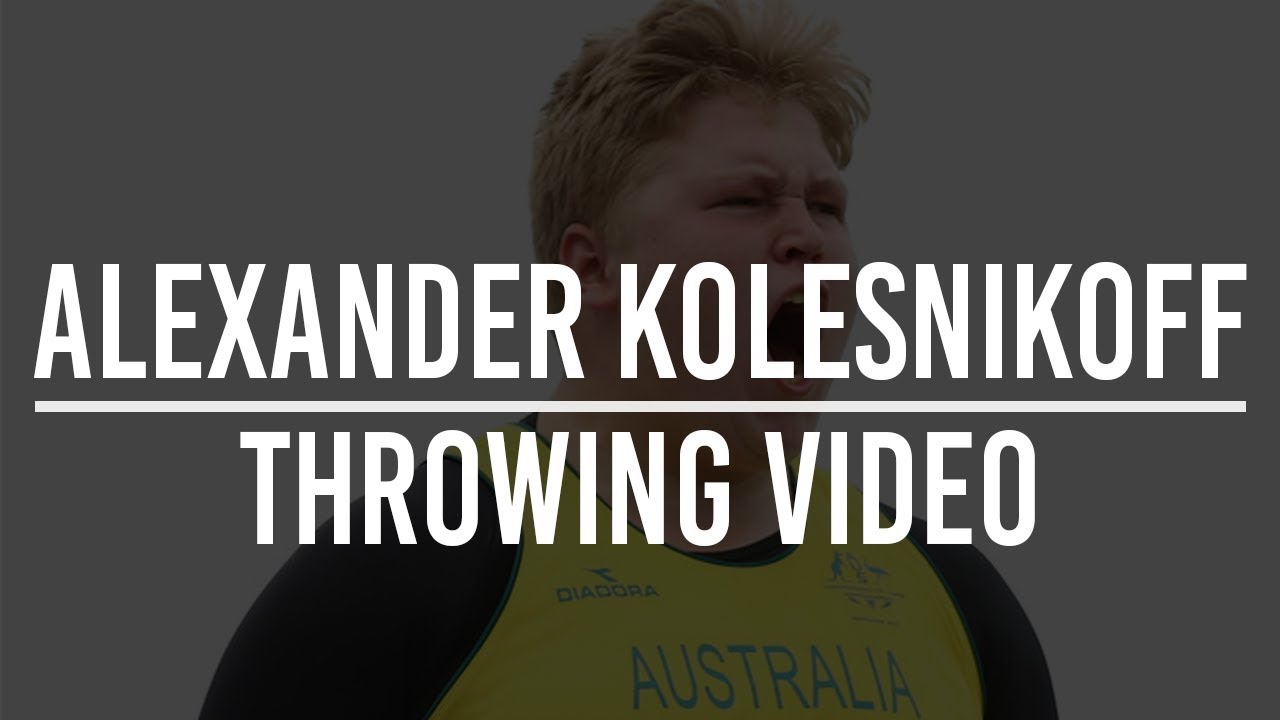 Alexander Kolesnikoff, Throwing Video, Class of 2019 (New South Wales, Australia)