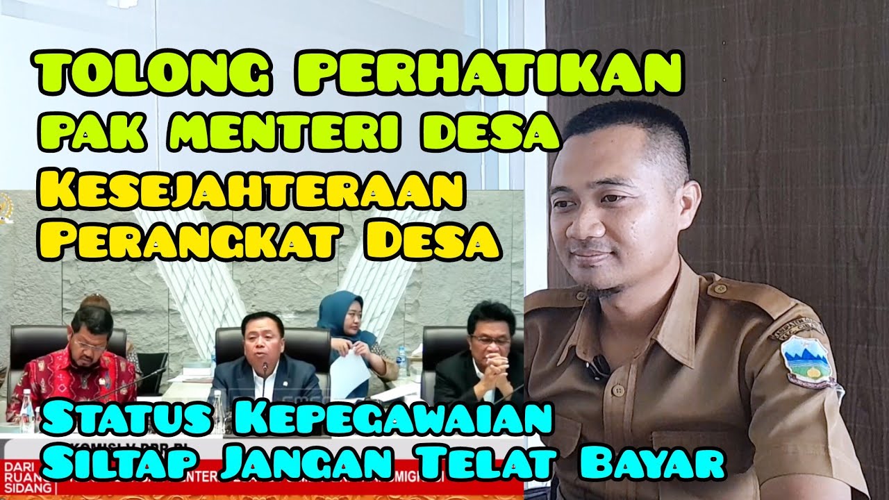 TOLONG !!! PAK MENTERI DESA PDT Status Kepegawaian Perangkat Desa Perjelas SILTAP Jangan Telat Bayar