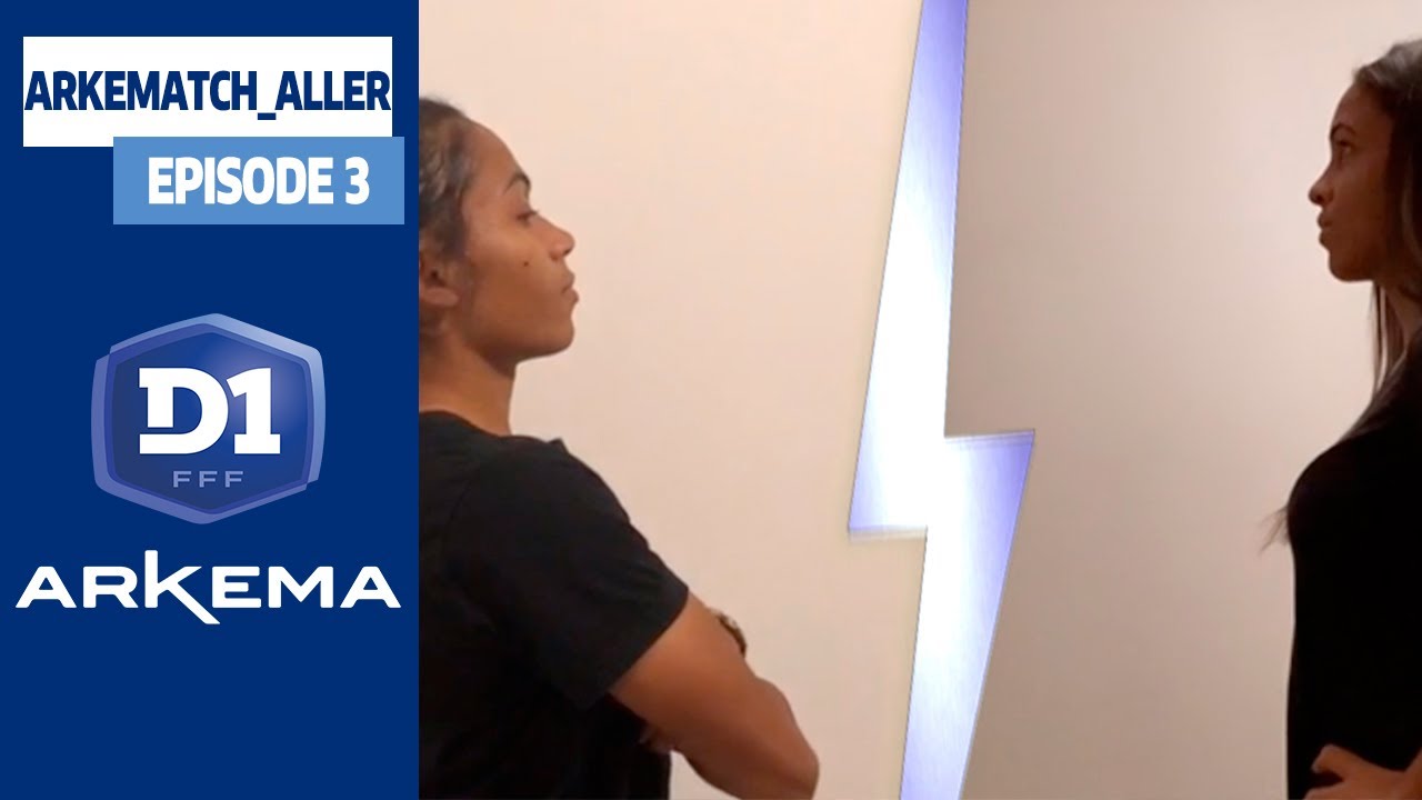 Arkematch_Aller, épisode 3 : Perle Morroni et Delphine Cascarino