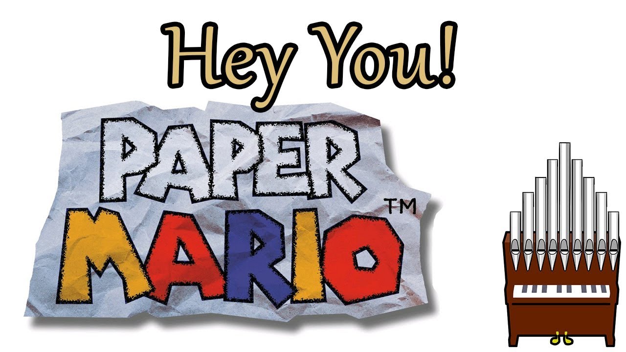 Hey You! Paper Mario Organ Cover