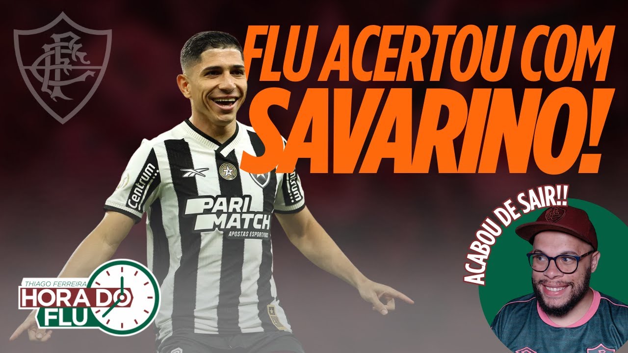🚨URGENTE : O FLUMINENSE ACERTOU COM SAVARINO, FLU NEGOCIA COM CENTROAVANTE E MAIS