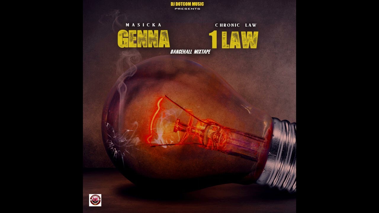 DJ DOTCOM PRESENTS MASICKA X CHRONIC LAW MIXTAPE (GENNA - 1LAW) [2022]⚡