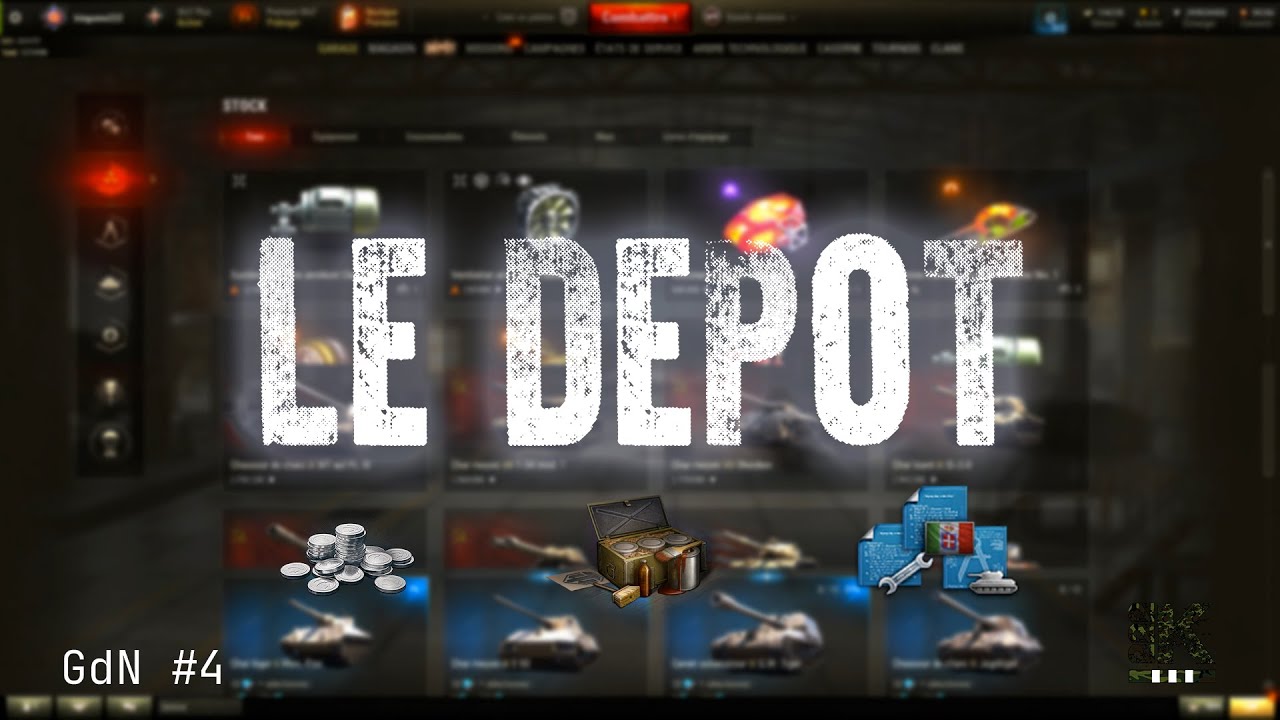 GdN #4 : Le Dépôt, une vraie mine d'or ! (Bien débuter sur WoT FR)