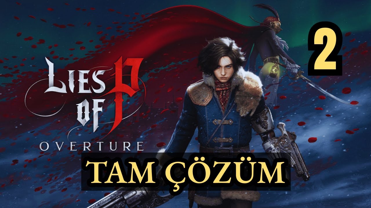 Lies of P Overture DLC | TAM ÇÖZÜM | Bölüm 2
