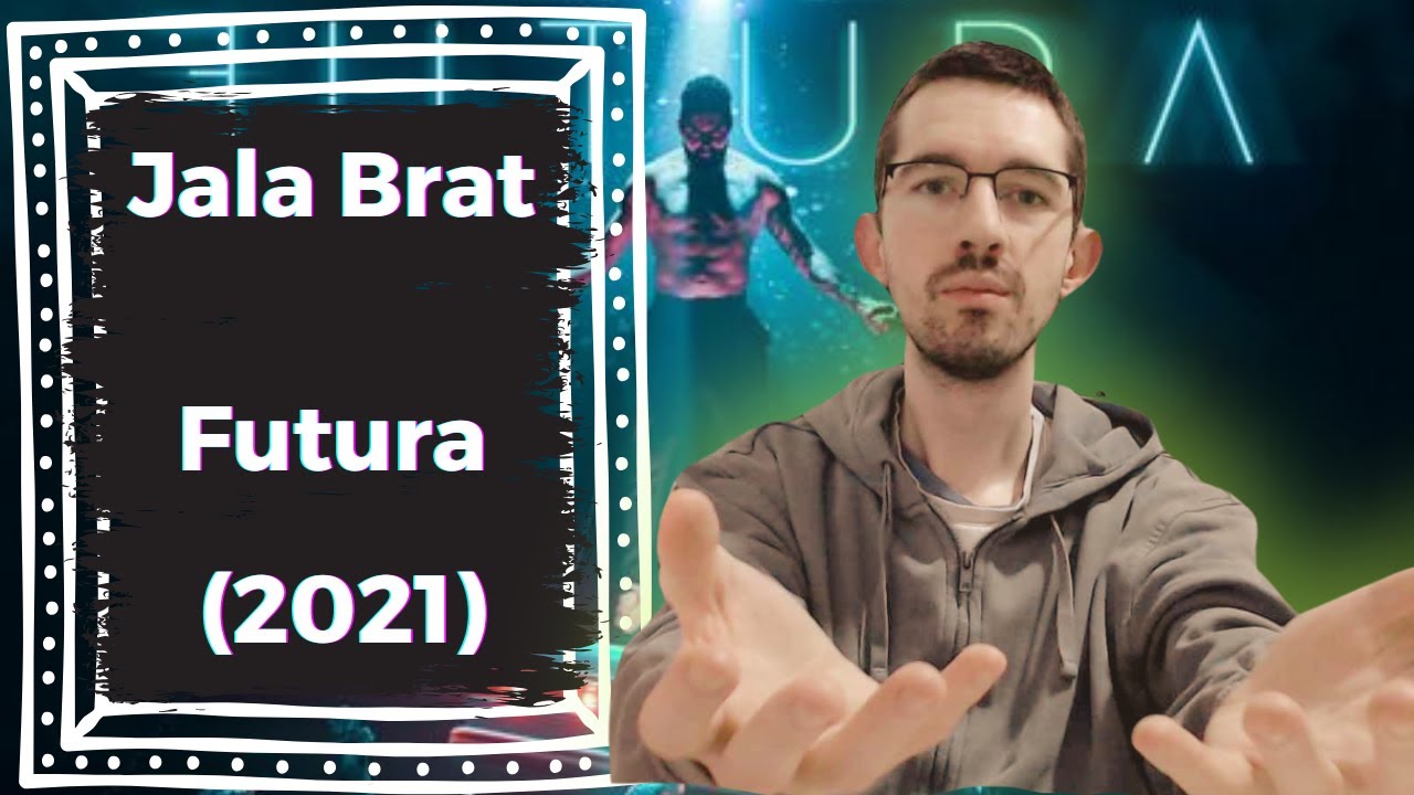 Jala Brat - Futura (2021) | Album reakcija 130