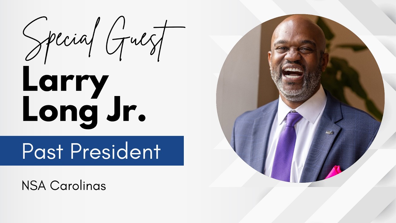 Special Guest: Larry Long Jr., Past President - National Speakers Association (NSA) Carolinas