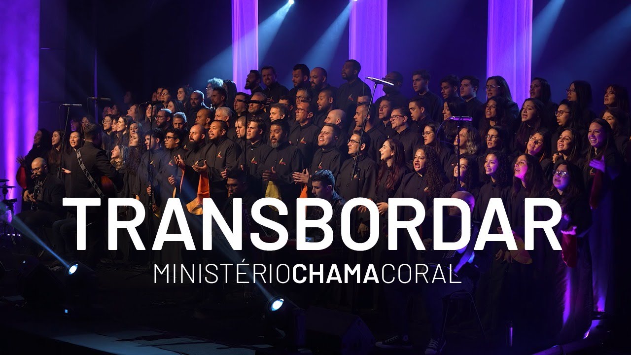 Transbordar - Ministério Chama Coral