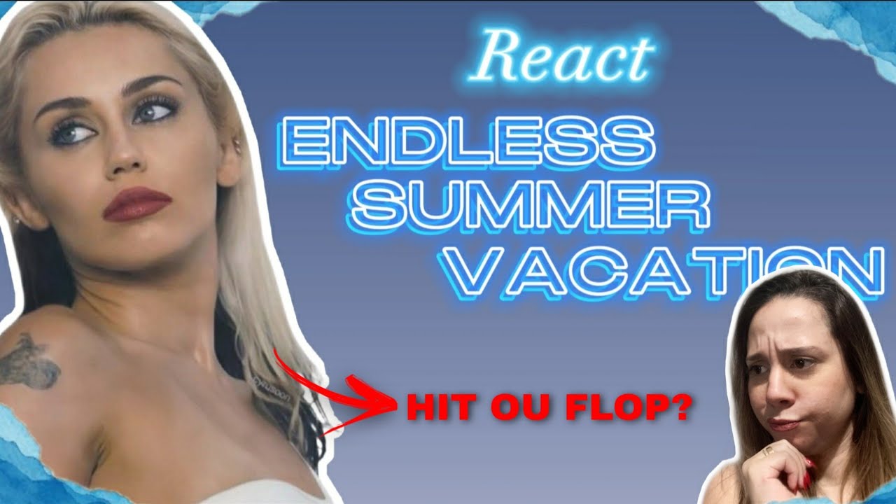REACT ENDLESS SUMMER VACATION _ MILEY CYRUS