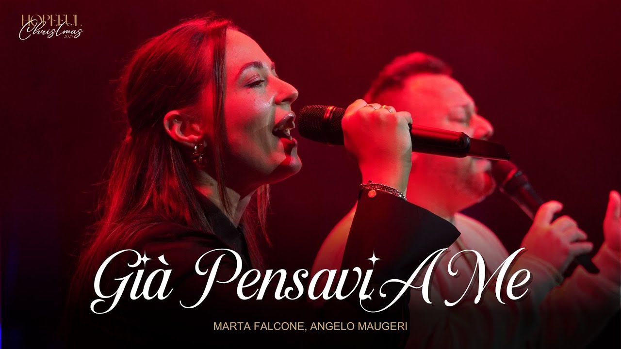 Già Pensavi A Me (Hopeful Christmas 2025) - Marta Falcone, Angelo Maugeri