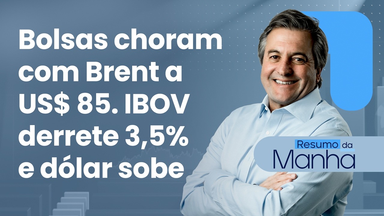 🔴 03/03/26 Bolsas choram com Brent a US$ 85 | IBOV derrete 3,5% e dólar sobe | Resumo da Manhã