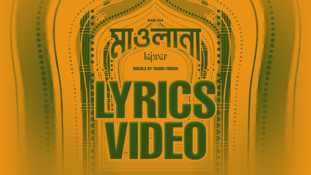 Tajwar - MAWLANA (মাওলানা) Official Lyric Video