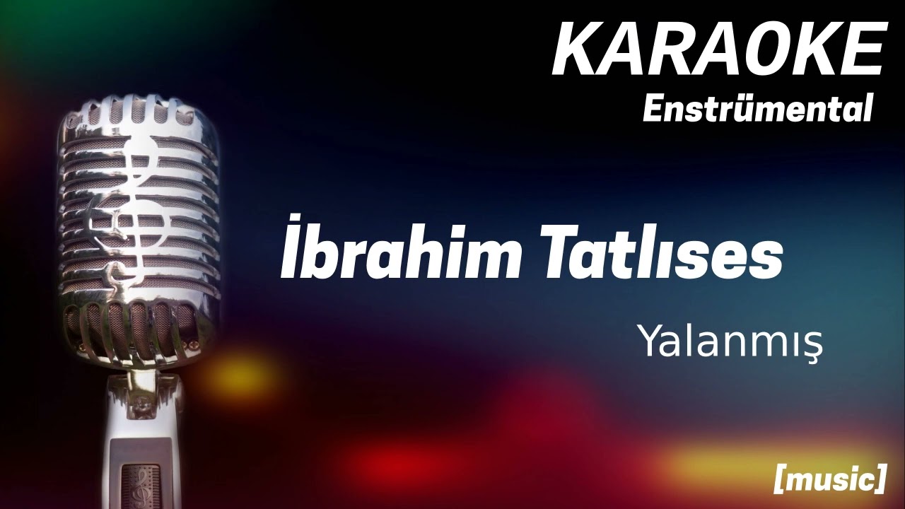 Karaoke İbrahim Tatlıses Yalanmış