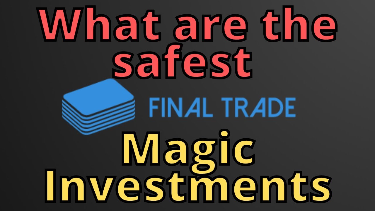 What are the safest Magic investments?