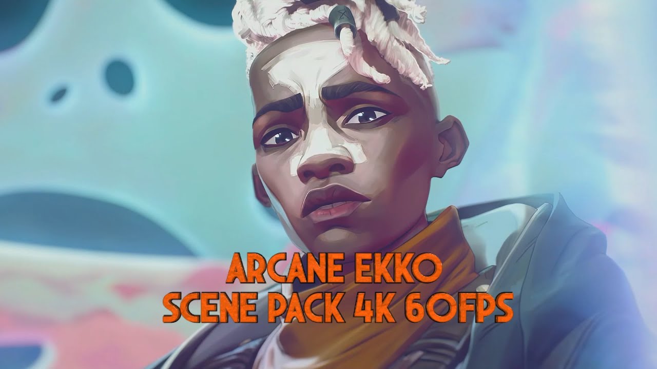 Ekko Scene Pack 4K 60fps