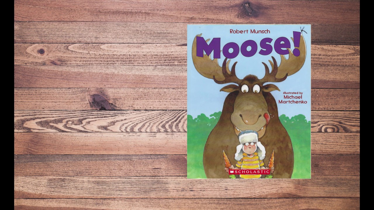 Moose by Robert Munsch Read Aloud