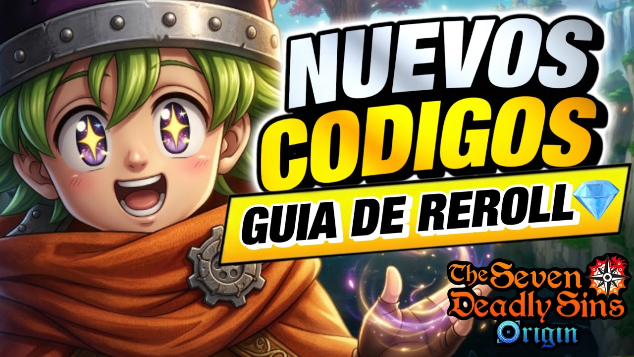 ¡GUIA REROLL!✅ EMPIEZA ROTO, MEJOR PERSONAJE SSR + CODIGOS NUEVOS Seven Deadly Sins: ORIGIN