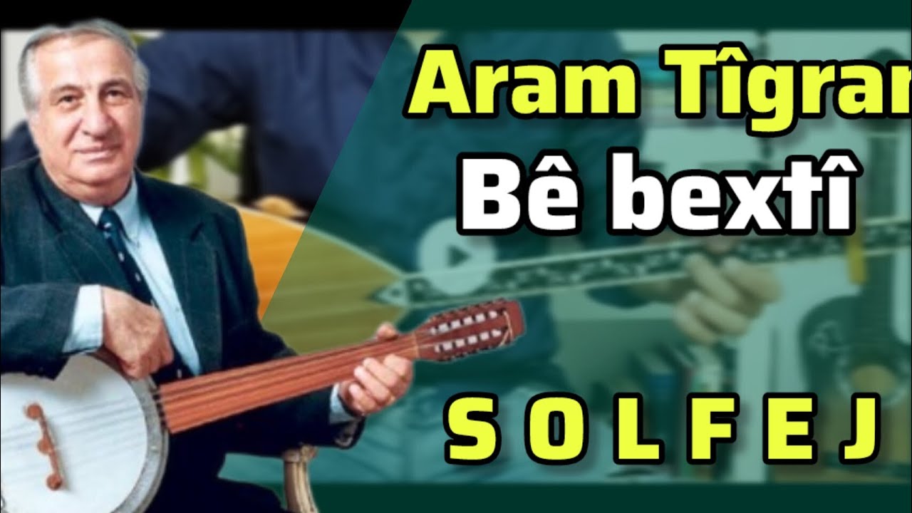 ARAM TÎGRAN-BÊ BEXTÎ SOLFEJ(la akort) -kisasap-baglamadersler-sina moradi-saz dersi