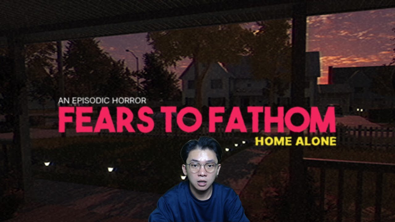 DI RUMAH SENDIRIAN Fears to Fathom - Home Alone