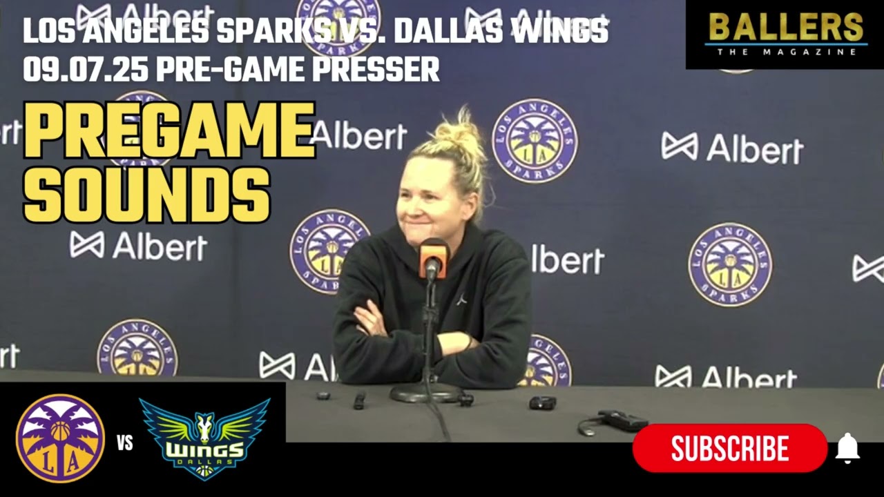 Pregame Sounds: Head Coach Lynne Roberts | LA Sparks Presser | vs. Dallas Wings | 09.07.25