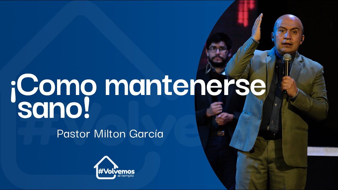 ¡como mantenerse sano! | Pastor Milton García
