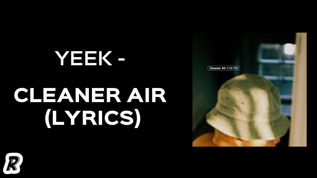 YEEK - CLEANER AIR (Lyrics)