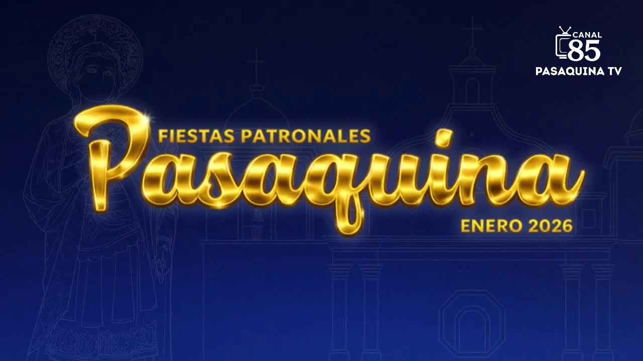 Fiestas Patronales del Distrito de Pasaquina – Día 4  | Juventud Pasaquinense