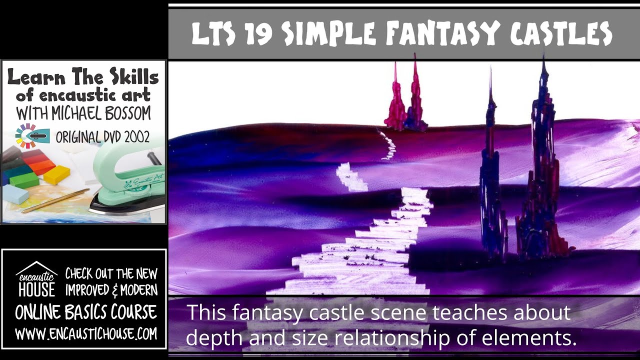LEARN THE SKILLS OF ENCAUSTIC ART 19 : SIMPLE FANTASY CASTLES with Michael Bossom