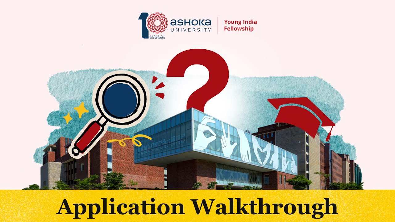 YIF Application Walkthrough Class of 2025-26 | Young India Fellowship | Ashoka University
