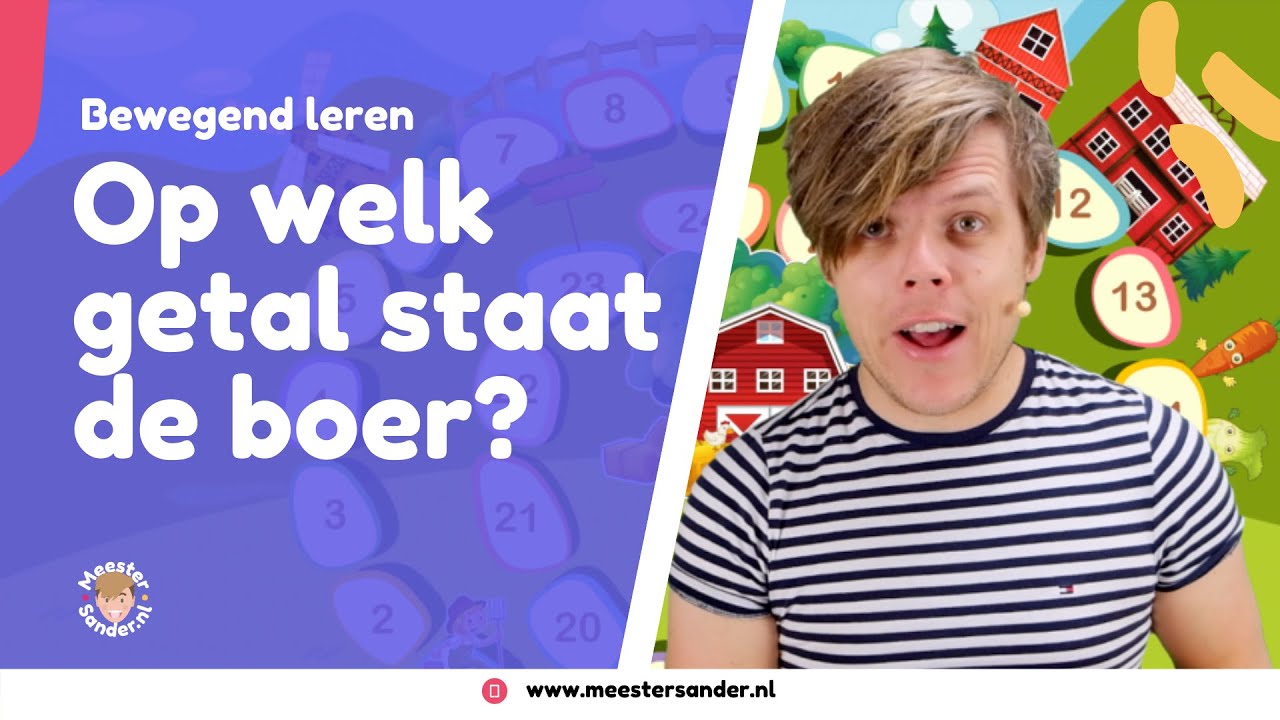 Op welk getal staat de boer? - Bewegend leren met Meester Sander - Thema Boerderij / Lente