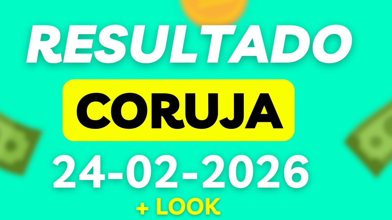 Resultado do Jogo do Bicho | Ao Vivo Hoje  -CORUJA-  21:20H 24/02/2026