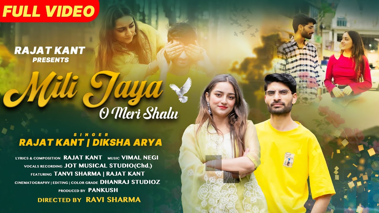 New Dogri Song Out Now~Mili Jaya Ho Mari Shalu~Singer Rajat Kant | Diksha Arya~#dogri #himachlisong