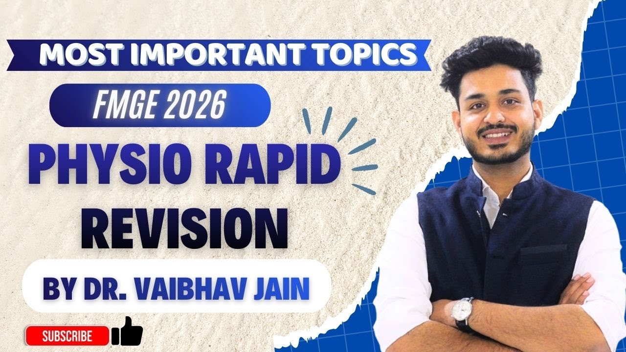 PHYSIOLOGY LAST MINUTE RAPID REVISION 5 YR FMGE NEET PG  PYQS WITH DR. VAIBHAV JAIN FOR FMGE 2026