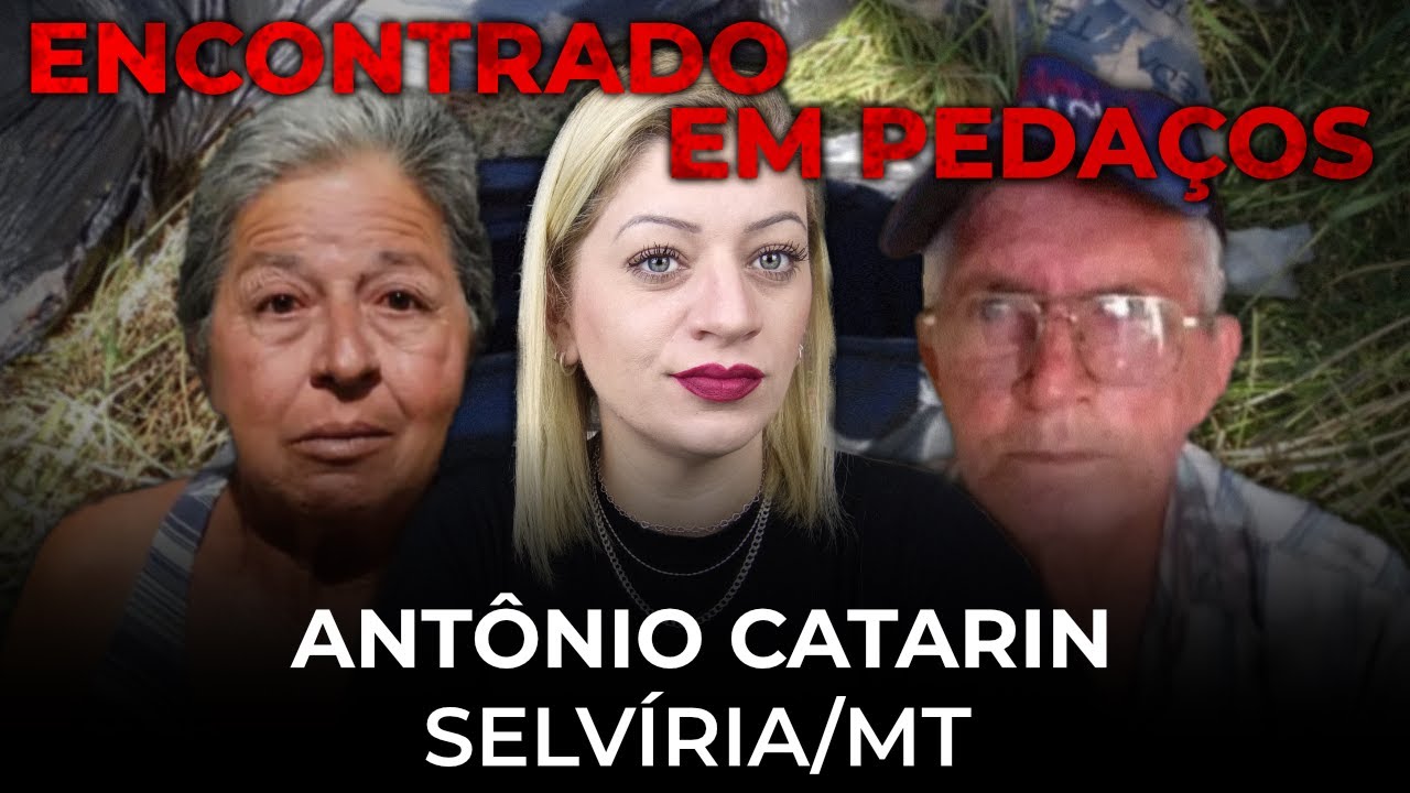 ANTÔNIO CATARIN: IDOSA INTERESSEIRA E CRUEL - SELVÍRIA/MT