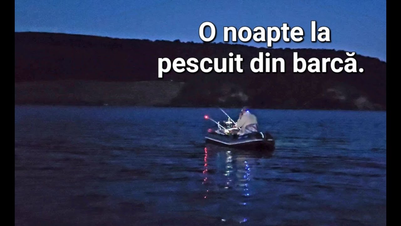 O noapte la pescuit din barca pe Siret, Orbeni.
