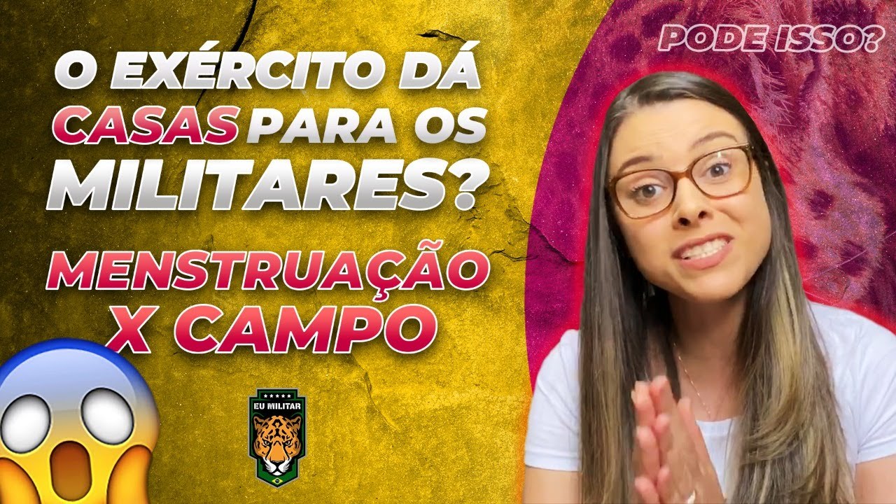 O EXÉRCITO DÁ CASA PARA OS MILITARES? menstruação no treinamento militar (O que acontece?)