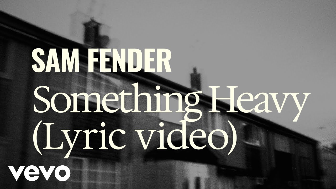 Sam Fender - Something Heavy (Lyric Video)
