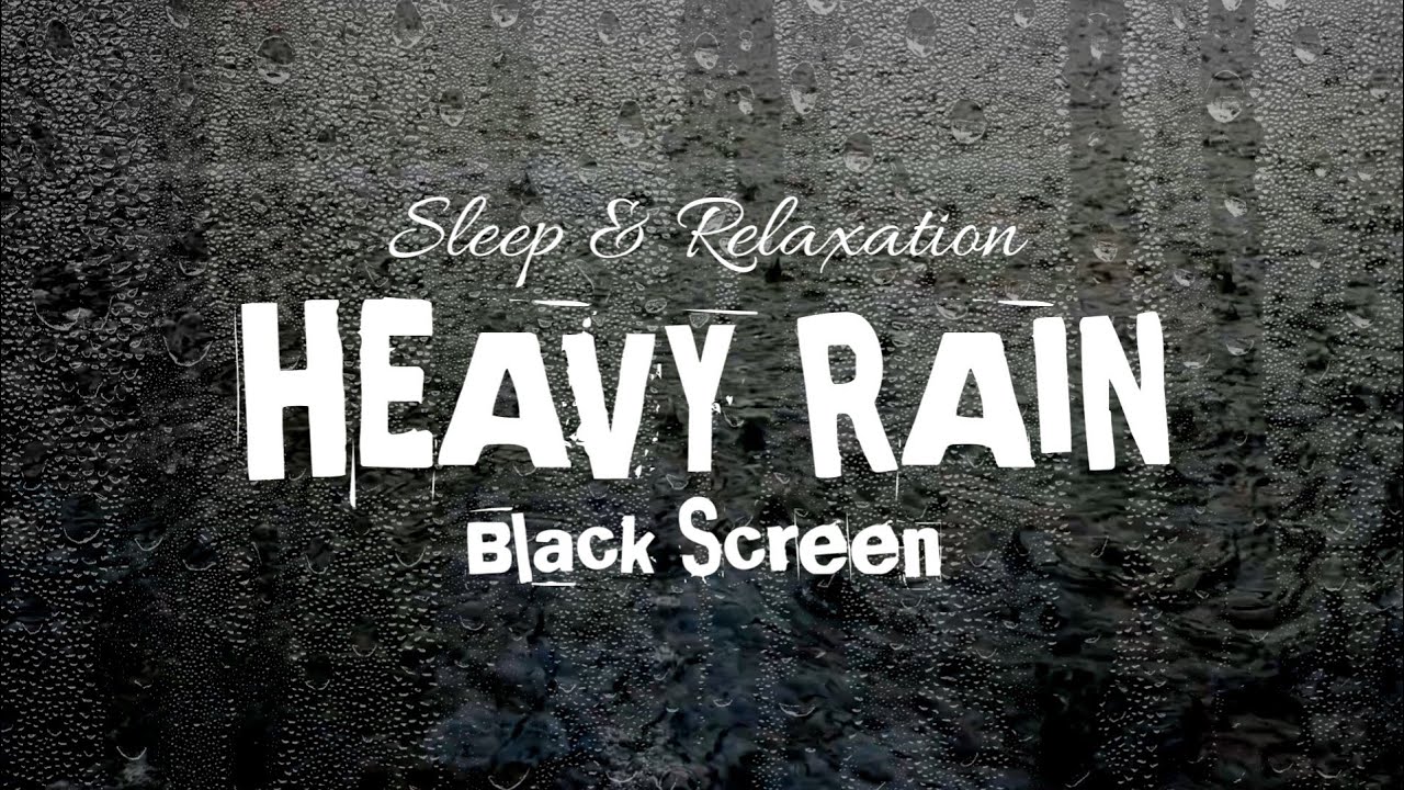 HEAVY RAIN Sounds for sleeping | Sleep and Relaxation | Nature Sounds | Dark Screen | Black Screen