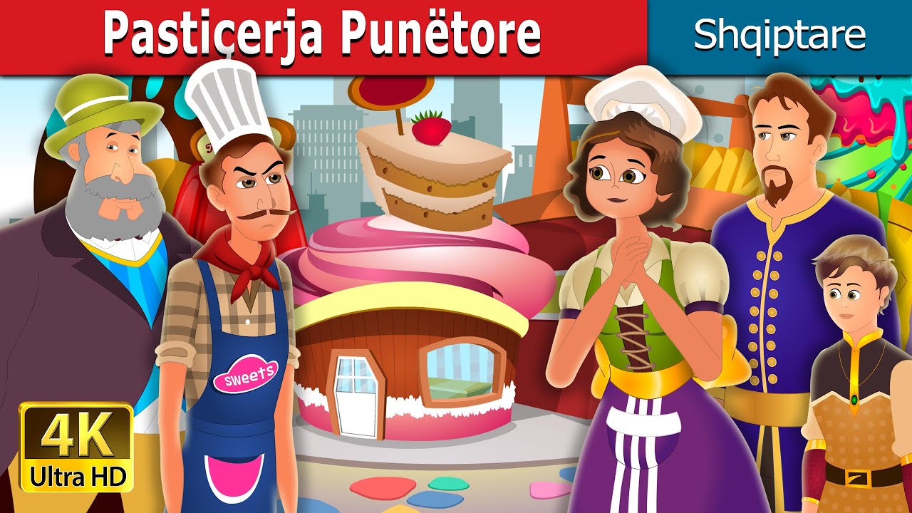 Pastiçerja Punëtore | The Hardworking Confectioner Story | Perralla per femije | Perralla Shqip