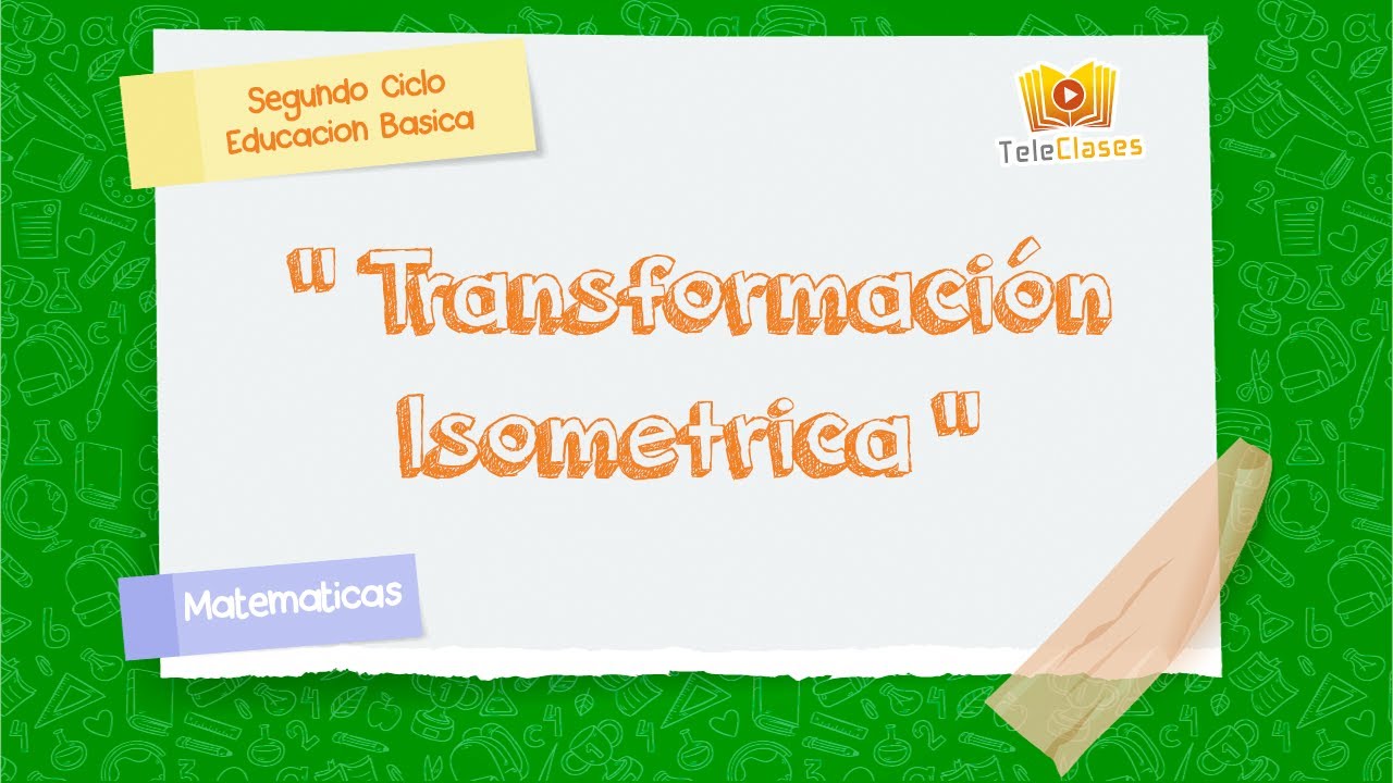 5&ordm; B&Aacute;SICO/MATEM&Aacute;TICAS - Transformaci&oacute;n Isometrica