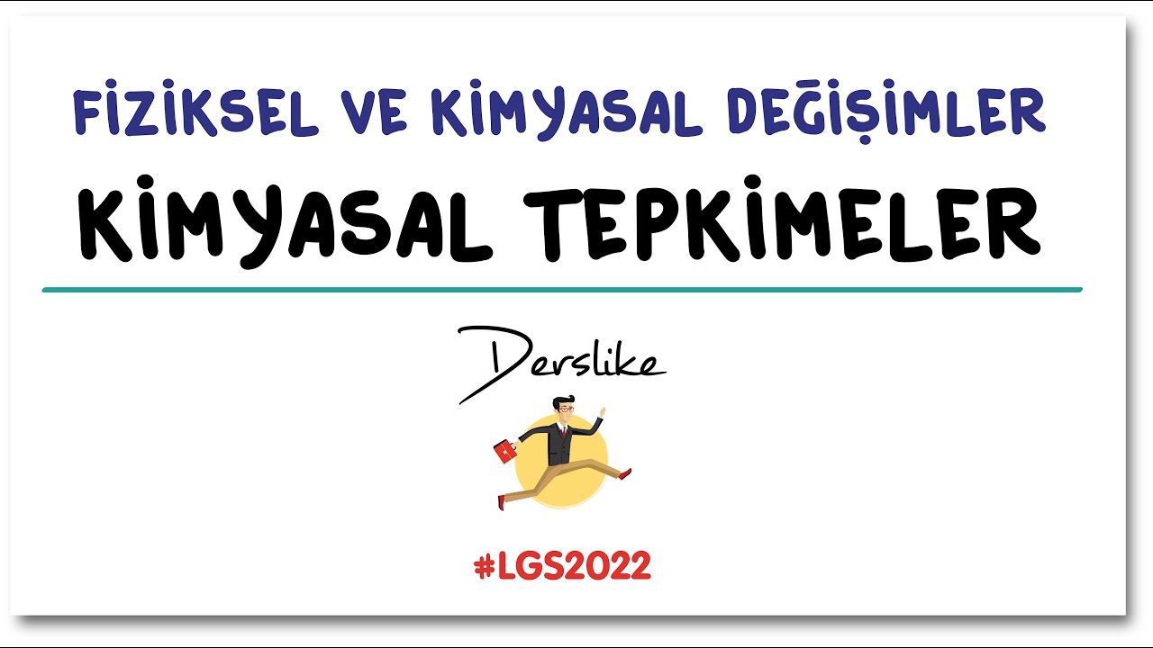 Fiziksel ve Kimyasal Değişimler | Kimyasal Tepkimeler | LGS Fen Bilimleri