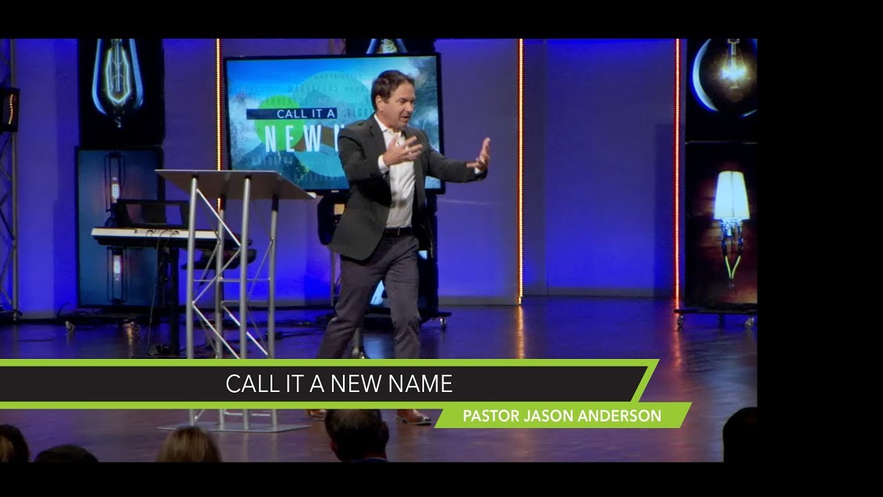 Call it a New Name Sermon by Pastor Jason Anderson