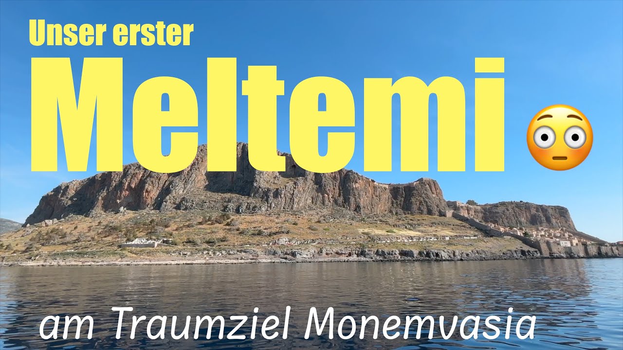 #25-09 Unser erster Meltemi am Traumziel Monemvasia
