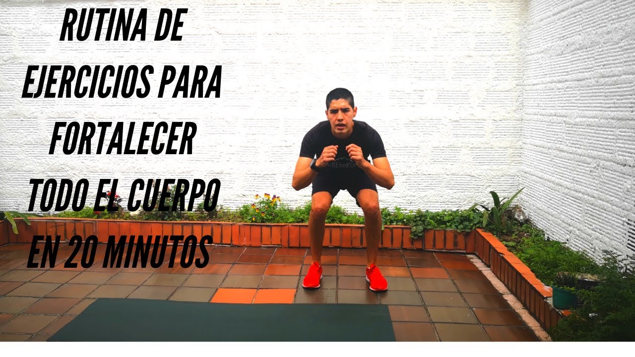 RUTINA DE EJERCICIOS PARA FORTALECER TODO EL CUERPO EN 20 MINUTOS