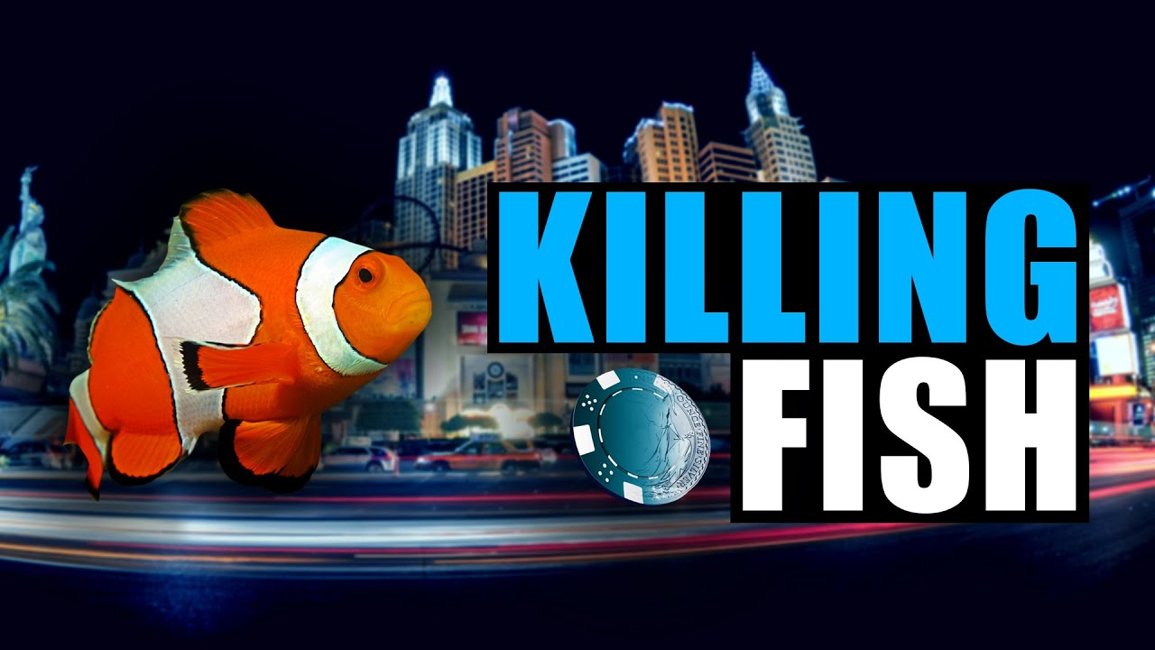 Killing Fish