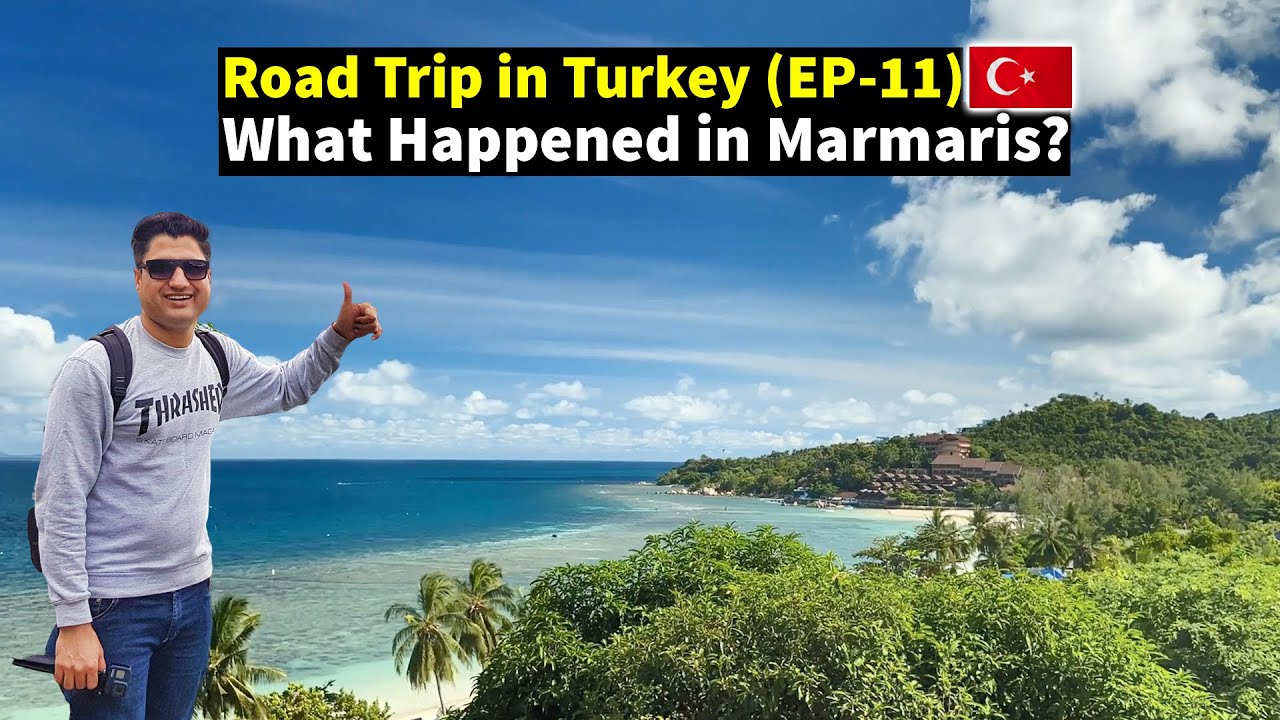 What Happened with Me in Marmaris? - Turkey Road Trip EP-11